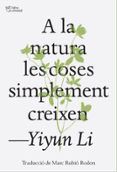 A la natura les coses simplement creixen