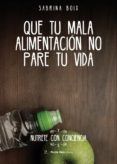 que tu mala alimentacion no pare tu vida