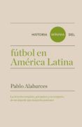 historia minima del futbol en america latina
