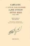 cartas de vicente aleixandre a jose antonio muñoz rojas (1937-198 4)