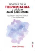 liberate de la fibromialgia y alivia el dolor persistente