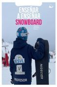 ensenar a ensenar snowboard