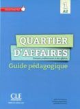 quartier d affaires 1 - niveau a2 - guide pedagogique