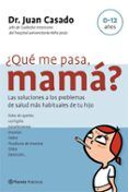 ¿que me pasa mama?: las soluciones a los problemas de salud mas habitu