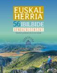 euskal herria 56 ibilbide xendaleentzat