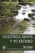 vosotros sentis y yo escribo
