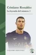 cristiano ronaldo la leyenda del numero 1