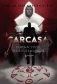 carcasa. el renacer del poder de la sangre