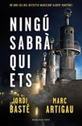 Ningú sabrà qui ets (Detectiu Albert Martínez 3)