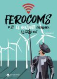 ferocoms o si el quijote cabalgara el siglo xxi