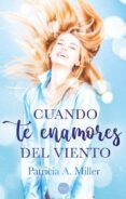 cuando te enamores del viento (serie gallagher 3)