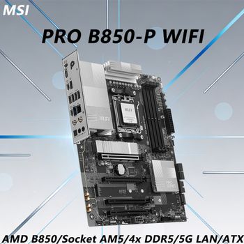 Placa Base MSI PRO B850-P WIFI AMD B850 CPU AM5 Para Ryzen 7 9800X3D 7 7800X3D 9 9950X3D 5 9600X DDR5 M.2 Wi-Fi 5G LAN ATX PC