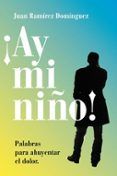 ay mi nino palabras para ahuyentar el dolor