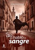 el dia que hablo la sangre