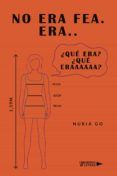 No era fea. Era..  Qué era   Qué eraaaaaa