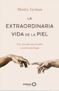 la extraordinaria vida de la piel