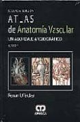 atlas de anatomia vascular - un abordaje angiografico (2 vols.) ( 2ª e