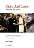 caso antunez mas alla del honor