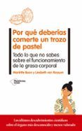 por que deberias comerte un trozo de pastel todo lo que no sabes sobr