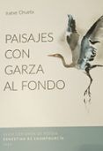 paisajes con garza al fondo xxxiii certamen de poesia ernestina de ch
