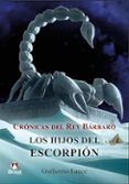 cronicas del rey barbaro los hijos del escorpion