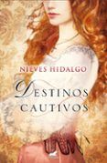 pe destinos cautivos
