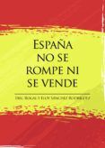 espana no se rompe ni se vende