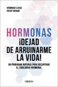Hormonas. Dejad de arruinarme la vida
