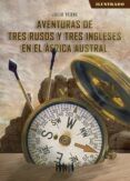 aventuras de tres rusos y tres ingleses en el africa austral