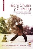 taichi chuan y chikung: el camino para reconectar con tu energia inter