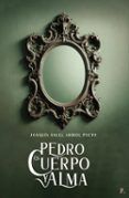 pedro en cuerpo y alma