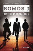 somos 3  historias increibles
