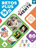iki activa tu mente: retos plus 4. 16 retos con 80 ejercicios