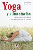 yoga y alimentacion: la salud en armonia con las cuatro estacione s de
