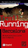 trail running barcelona: 18 itinerarios para correr por collserol a