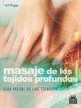 masaje de los tejidos profundos guia visual de las tecnicas