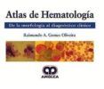 atlas de hematologia: de la morfologia al diagnostico clinico