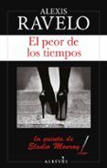 el peor de los tiempos (serie eladio monroy 5)