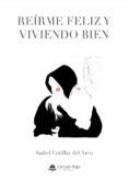 reirme feliz y viviendo bien