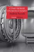 como robar un banco suizo