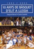 10 anys de basquet d elit a lleida