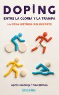 Doping. Entre la gloria y la trampa