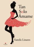 Tan solo ámame