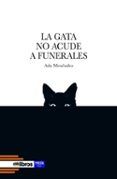 la gata no acude a funerales