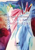 tan tan limpio como puedas
