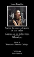 Cartas de amor... después de una paliza; La puta de las mil noches; WhatsApp