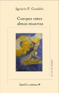 cuerpos rotos almas muertas