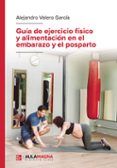 guia de ejercicio fisico y alimentacion en el embarazo y el posparto