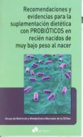 Recomendaciones y evidencias para la suplementación dietética con probióticos en recién nacidos de muy bajo peso al nacer