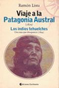 viaje a la patagonia austral 1879 los tehuelches una raza que desa